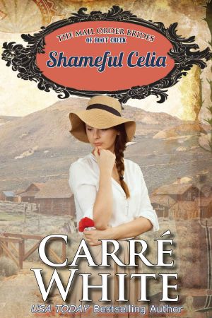 [The Mail Order Brides of Boot Creek 03] • Shameful Celia